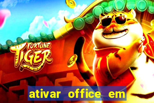 ativar office em 30 segundos